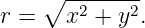    ∘ --------
r =   x2 + y2.
