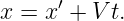 x = x′ + V t.
