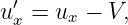 u ′=  u −  V,
  x    x
