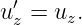  ′
uz = uz.

