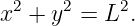 x2 + y2 = L2.
