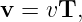 v = vT,
