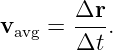 v    = Δr-.
  avg   Δt
