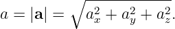           ∘ ------------
a =  |a| =   a2 + a2 + a2.
              x   y    z

