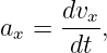 a  = dvx-,
 x    dt
