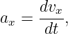 a  = dvx-,
 x    dt
