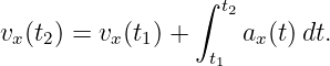                  ∫ t2
vx(t2) = vx(t1) +     ax(t)dt.
                  t1
