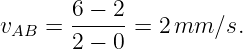 v   =  6 −-2-= 2 mm  ∕s.
 AB    2 − 0
