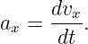 a  = dvx-.
 x    dt
