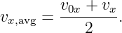         v0x-+-vx
vx,avg =     2   .
