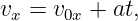 vx = v0x + at,
