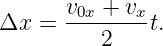 Δx =  v0x-+-vxt.
         2
