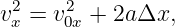v2 = v2  + 2aΔx,
 x    0x
                                                                                         
                                                                                         
