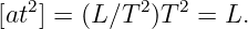 [at2] = (L∕T 2)T2 = L.
                                                                                         
                                                                                         
