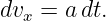 dvx =  adt.
