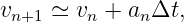 vn+1 ≃ vn + anΔt,
