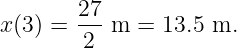         27
x (3 ) = ---m =  13.5 m.
        2
                                                                                         
                                                                                         

