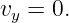 v  = 0.
 y
