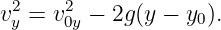 v2 = v2 −  2g(y − y0).
 y    0y
