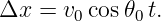 Δx  = v0cos 𝜃0t.
