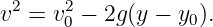 v2 = v20 − 2g (y − y0).
