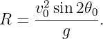      v20-sin-2𝜃0
R  =     g    .
