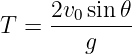 T =  2v0-sin-𝜃
        g
