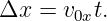 Δx  =  v0xt.
