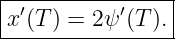 |----------------|
| ′         ′    |
-x-(T)-=-2ψ-(T-).
