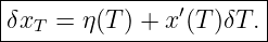 |----------------------|
δxT  = η(T ) + x ′(T )δT.
------------------------
