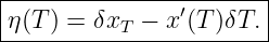 |----------------------|
η (T) = δxT − x ′(T )δT.|
------------------------
