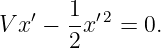 V x′ − 1-x′2 = 0.
      2
