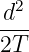  2
d--
2T