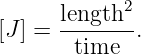             2
[J ] = length--.
       time
