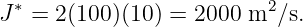 J∗ = 2 (100 )(10 ) = 2000 m2 ∕s.
