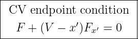 |------------------------|
|CV  endpoint  condition  |
|  F + (V −  x′)Fx ′ = 0  |
--------------------------
