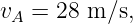vA =  28 m∕s,
