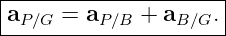 |--------------------|
aP ∕G = aP∕B + aB ∕G.|
----------------------
