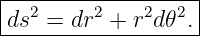 |------------------|
|  2     2    2  2 |
-ds-=--dr-+--r-d𝜃-.-
