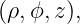 (ρ, ϕ,z),
