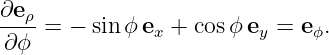 (∂e )∕ (∂ϕ) = − sin ϕe  + cos ϕe  = e  .
   ρ                  x          y    ϕ
