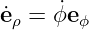 (de ρ)∕(dt) = (dϕ )∕(dt)e ϕ
