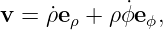 ------------------------------------------------------------------------------------------------------
|     ( 2 )  (  2)                2        ( 2 )  (  2)                              ( 2 )  (  2)    |
-a =-(-d-ρ-∕--dt--−--ρ((dϕ)-∕(dt))-)e-ρ +-(ρ-d-ϕ--∕-dt---+-2(dρ-)∕(dt)(dϕ-)∕(dt))eϕ-+--d-z--∕-dt---ez.-
