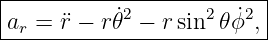 |------------------------------------------------|
|(de 𝜃)∕(dt) = − (d𝜃) ∕(dt)er + (dϕ) ∕(dt)cos 𝜃eϕ,|
--------------------------------------------------
