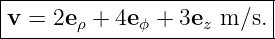 ρ = 2.0 m,      ϕ = 3.0t,    z = 0.50t.
