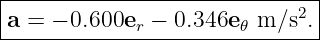 a = − ρ ((d ϕ)∕ (dt))2e ρ,
