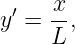 y′ = x-,
     L

