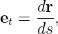 e =  dr,
 t   ds
