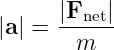      |F   |
|a| = --net-
       m
