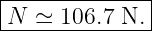 |--------------|
-N--≃-106.7-N.-|
